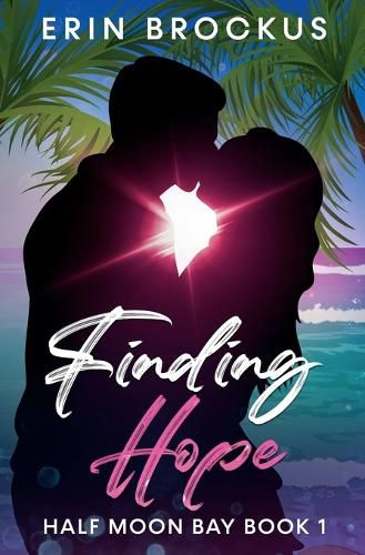 Cover image for Finding Hope: Half Moon Bay Book 1