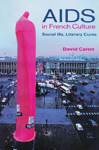 AIDS in French Culture: Social Ills, Literary Cures