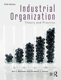 Cover image for Industrial Organization: Theory and Practice