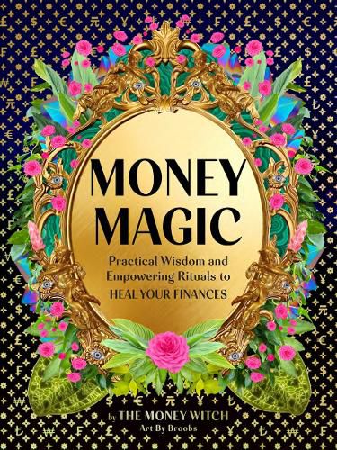 Cover image for Money Magic: Practical Wisdom and Empowering Rituals to Heal Your Finances