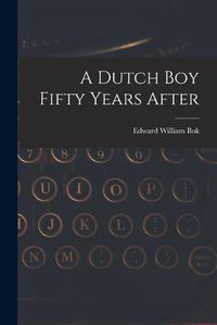 Cover image for A Dutch Boy Fifty Years After