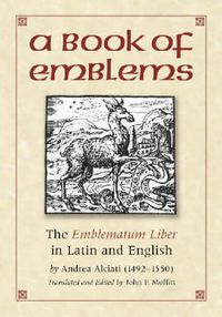 Cover image for A Book of Emblems: The Liber Emblemata in Latin and English