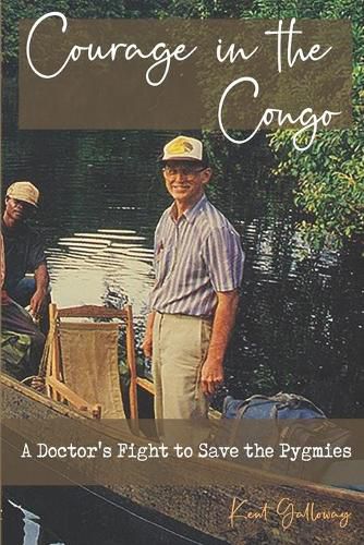 Cover image for Courage in the Congo: A Doctor's Fight to Save the Pygmies