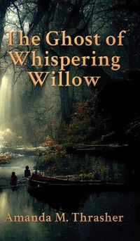 Cover image for The Ghost of Whispering Willow