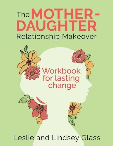 Cover image for The Mother-Daughter Relationship Makeover Workbook For Lasting Change