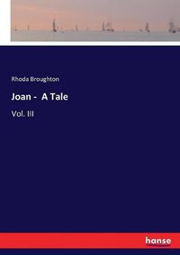 Cover image for Joan - A Tale: Vol. III