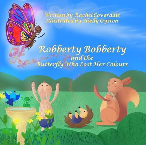 Robberty Bobberty: And the Butterfly Who Lost Her Colours