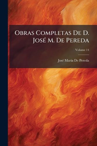 Cover image for Obras Completas de D. Jos M. de Pereda, Volume 14