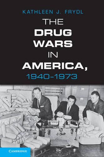 Cover image for The Drug Wars in America, 1940-1973