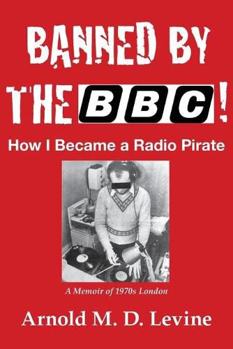 Cover image for Banned By The BBC! How I Became a Radio Pirate