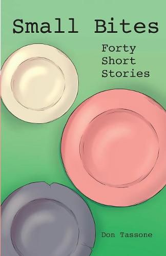 Cover image for Small Bites: Forty Short Stories