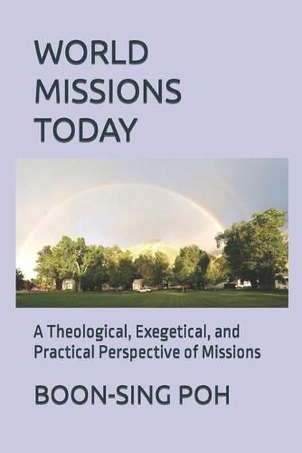 Cover image for World Missions Today: A Theological, Exegetical, and Practical Perspective of Missions