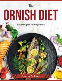 Cover image for The Ornish Diet: Easy recipes for beginners