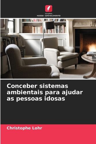 Cover image for Conceber sistemas ambientais para ajudar as pessoas idosas