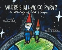 Cover image for Where Shall We Go, Papa? A Story of Love and Hope