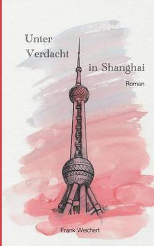 Cover image for Unter Verdacht - In Shanghai