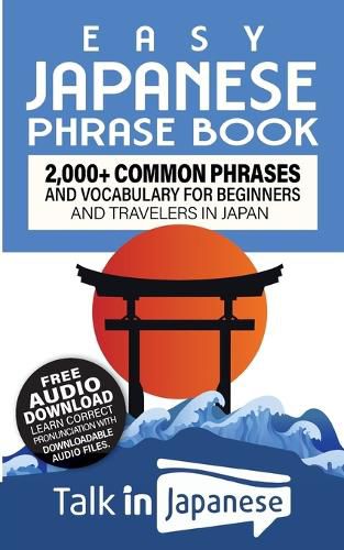 Cover image for Easy Japanese Phrase Book: 2,000+ Common Phrases and Vocabulary for Beginners and Travelers in Japan