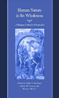 Cover image for Human Nature in Its Wholeness: A Roman Catholic Perspective