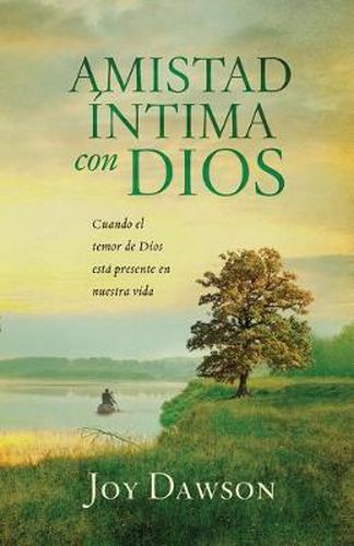 Cover image for Amistad intima con Dios: Cuando el temor de Dios esta presente en nuestra vida