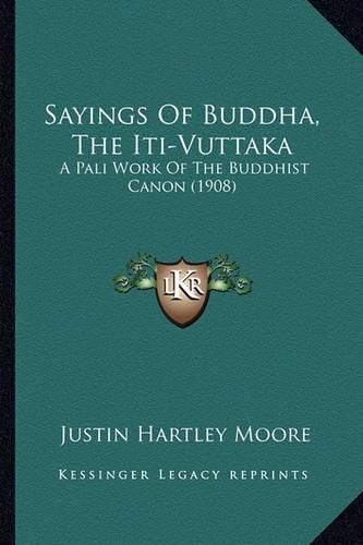 Sayings of Buddha, the Iti-Vuttaka: A Pali Work of the Buddhist Canon (1908)