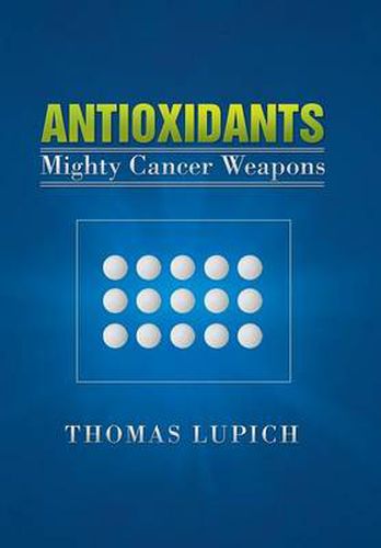 Cover image for Antioxidants: Mighty Cancer Weapons