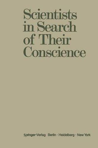 Scientists in Search of Their Conscience: Proceedings of a Symposium on The Impact of Science on Society organised by The European Committee of The Weizmann Institute of Science Brussels, June 28-29, 1971