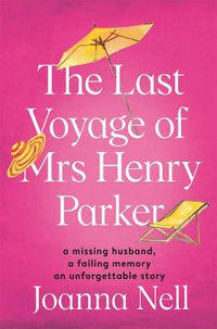 Cover image for The Last Voyage of Mrs Henry Parker: An unforgettable love story from the author of Kindle bestseller THE SINGLE LADIES OF JACARANDA RETIREMENT VILLAGE