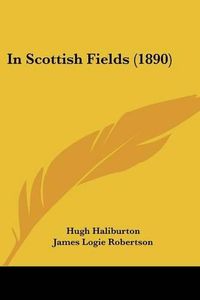Cover image for In Scottish Fields (1890)