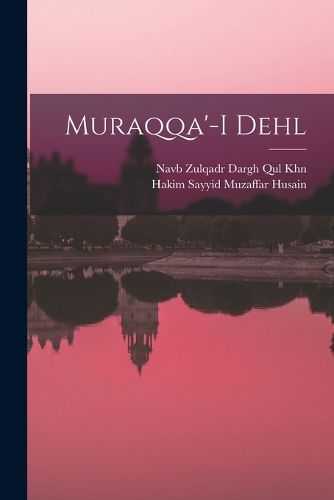Cover image for Muraqqa'-i Dehl