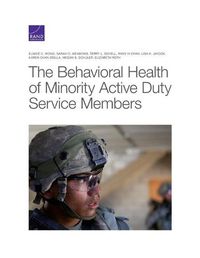 Cover image for Behavioral Health of Minority Active Duty Service Members