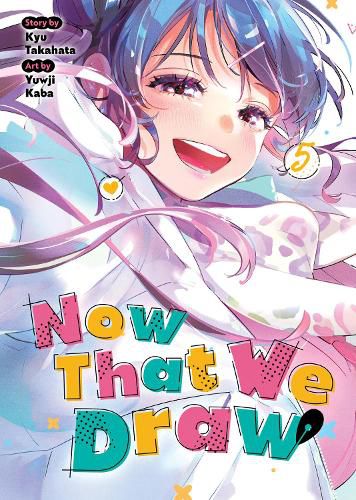 Cover image for Now That We Draw Vol. 5