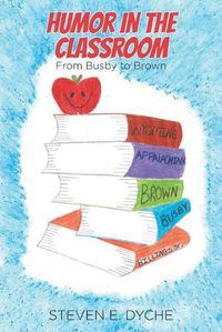 Cover image for Humor in the Classroom: From Busby to Brown