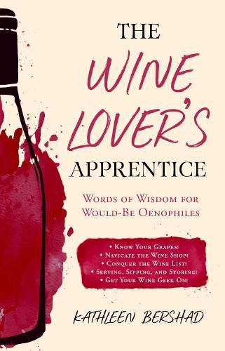 Cover image for The Wine Lover's Apprentice: Words of Wisdom for Would-Be Oenophiles