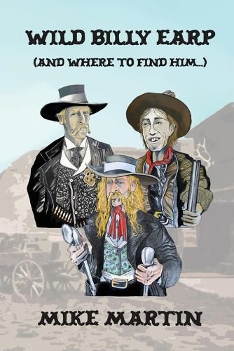 Wild Billy Earp (And Where to Find Him)