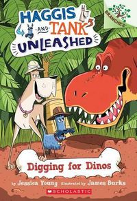 Cover image for Digging for Dinos: A Branches Book (Haggis and Tank Unleashed #2): Volume 2