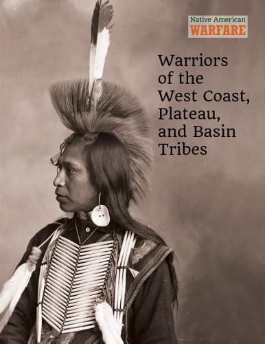 Warriors of the West Coast, Plateau, and Basin Tribes