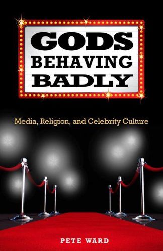 Cover image for Gods Behaving Badly: Media, Religion, and Celebrity Culture