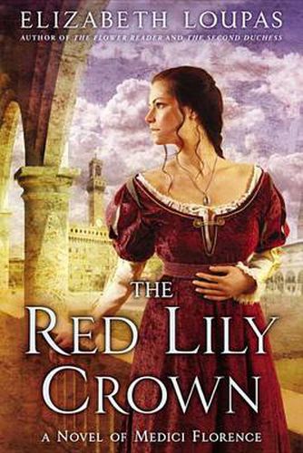 Cover image for The Red Lily Crown: A Novel of Medici Florence