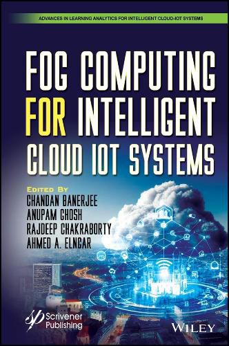 Cover image for Fog Computing for Intelligent Cloud IoT Systems