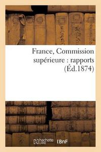 Cover image for France, Commission Superieure: Rapports