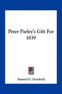 Cover image for Peter Parley's Gift for 1839