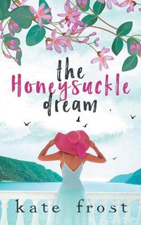 Cover image for The Honeysuckle Dream: A standalone love story (The Butterfly Storm Book 3)