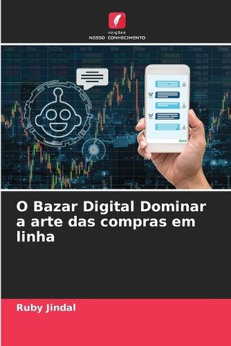 Cover image for O Bazar Digital Dominar a arte das compras em linha