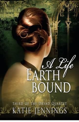 Cover image for A Life Earthbound: The Dryad Quartet