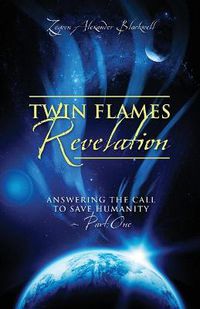 Cover image for Twin Flames Revelation: Answering the Call to Save Humanity - Part One