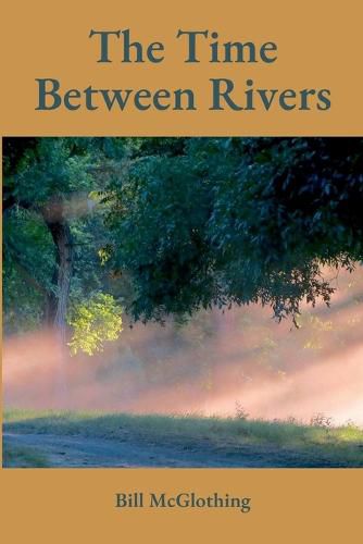 Cover image for The Time Between Rivers