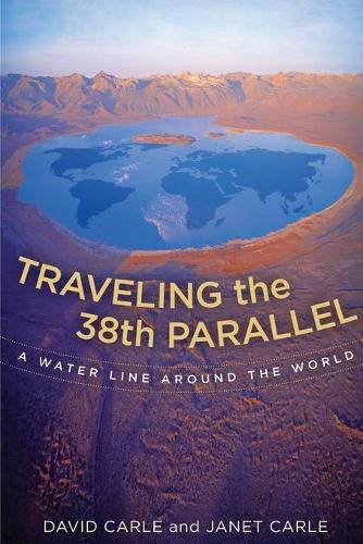 Traveling the 38th Parallel: A Water Line Around the World