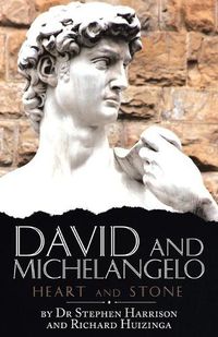 Cover image for David and Michelangelo: Heart and Stone