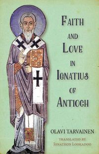 Cover image for Faith and Love in Ignatius of Antioch