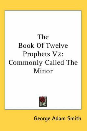 Cover image for The Book of Twelve Prophets V2: Commonly Called the Minor